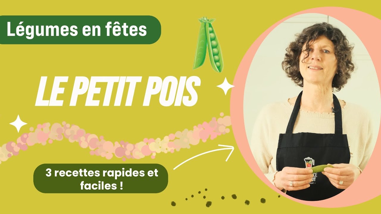 Légumes en fête : le Petit Pois