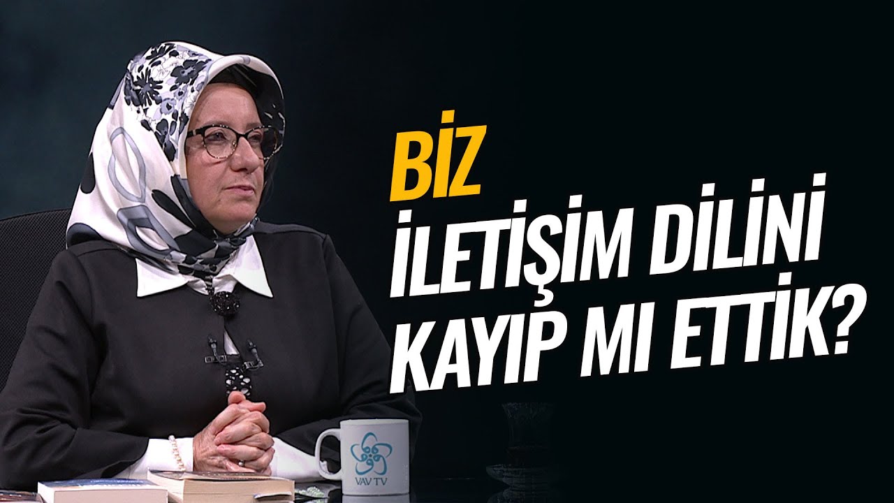 Biz İletişim Dilini Kayıp mı Ettik? | Fatma Barbarosoğlu Vav TV