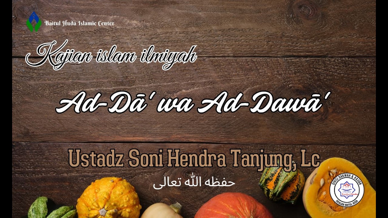 04 Ad Da' Wa Ad Dawa' Ustadz Soni Hendra Tanjung Lc. حفظہ الله تعالــﮯ