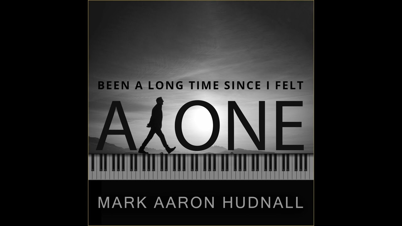 Mark AAron Hudnall - Been a Long Time Since I Felt Alone (Official Audio)