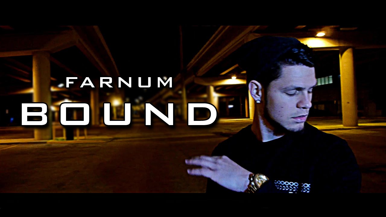 FARNUM- BOUND (OFFICIAL MUSIC VIDEO!!)