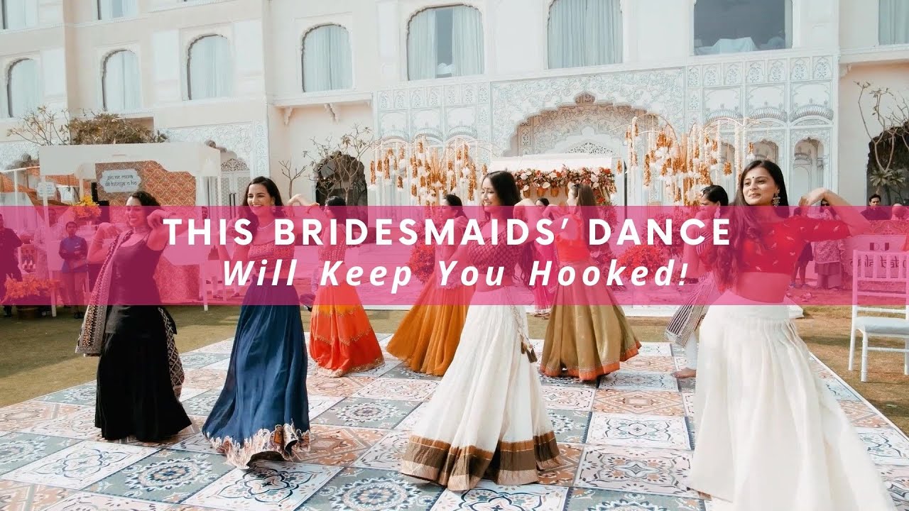 This Bridesmaids’ Dance Will Keep You Hooked | WedMeGood