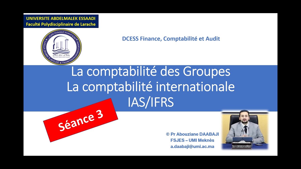Pr Abouziane DAABAJI - FP Larach - Comptabilité Internationale IAS-IFRS - Séance 3 - Option : FCA