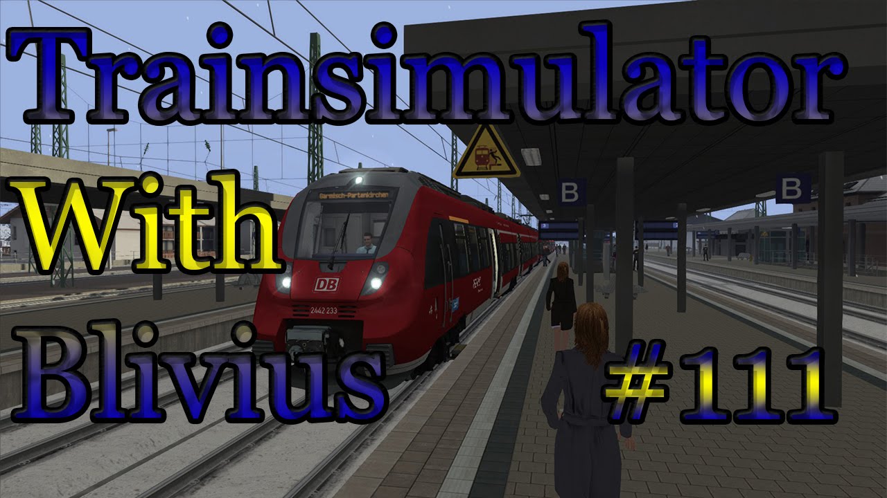 LET´S PLAY Train Simulator 2015 - Episode 111 | DB BR 442 | Munich - Garmisch-Partenkirchen |