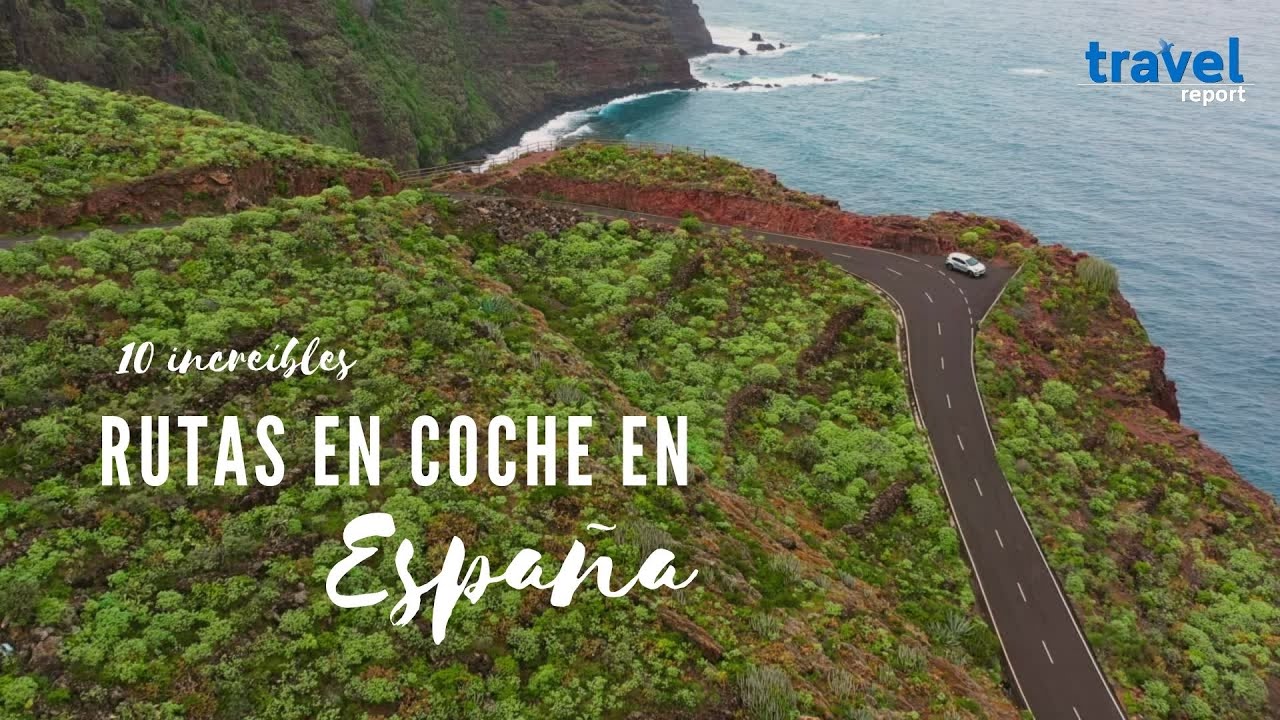 Las 10 mejores rutas en coche en Espa&ntilde;a