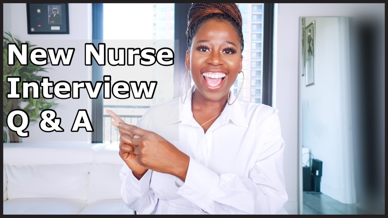 NEW GRAD NURSE INTERVIEW QUESTIONS AND ANSWERS 2021 + TIP TO ACE NEW NURSE INTERVIEW