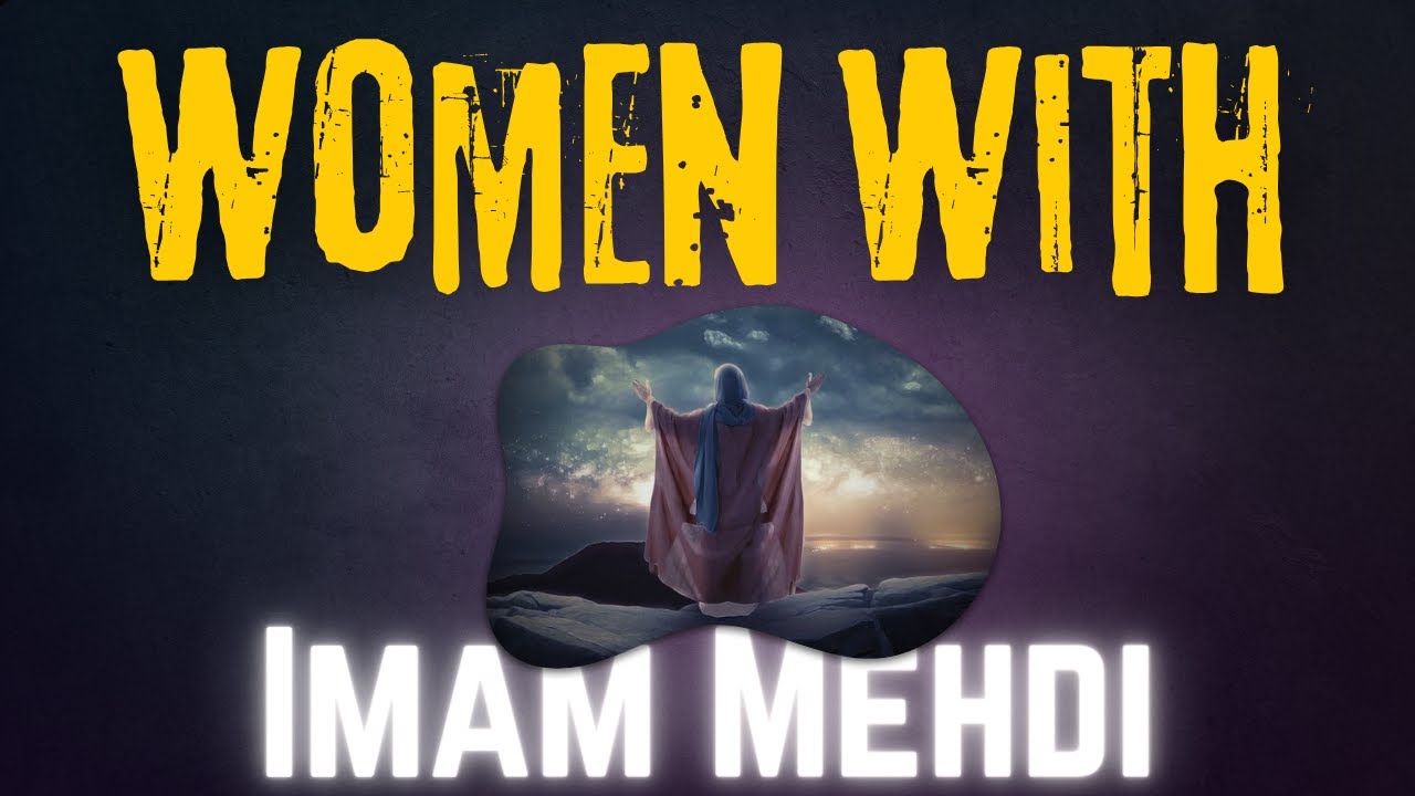 The Fearless Muslims Who Serve in Imam Mehdi's Army |  Dr.AbuHamza | Women with Imam Mehdi
