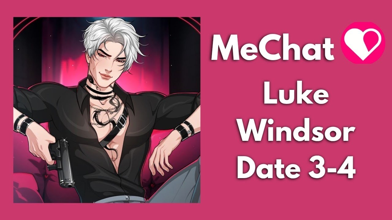 Luke Windsor 🎮 😈 Date 3-4  / MeChat Premium Choices 💎