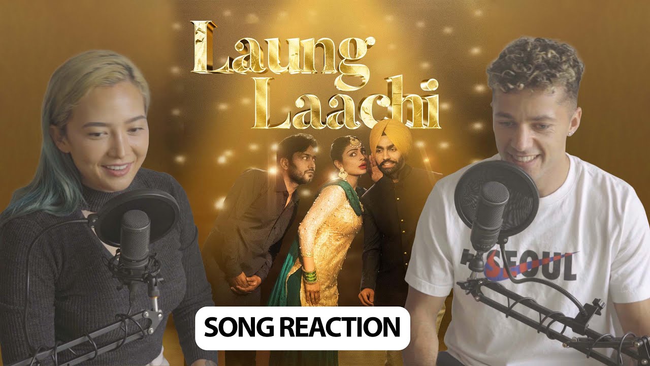 Laung laachi - Reaction by Korean  | Mannat Noor | Ammy Virk | Punjabi Song