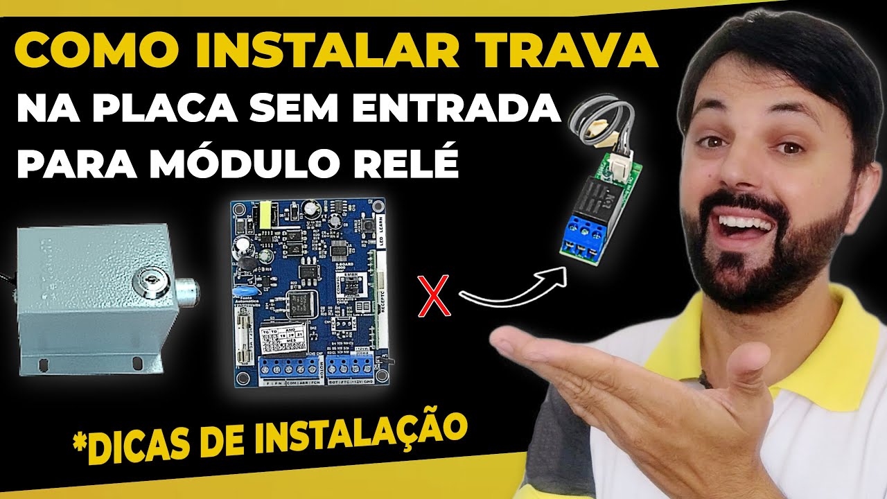 COMO INSTALAR TRAVA NA PLACA SEM ENTRADA PARA MÓDULO RELÉ / DICAS DE INSTALAÇÃO
