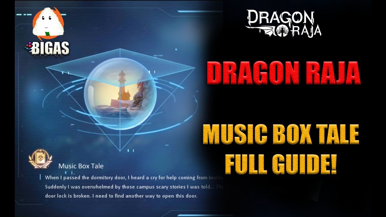 Dragon Raja: MUSIC BOX TALE ( FULL GUIDE )