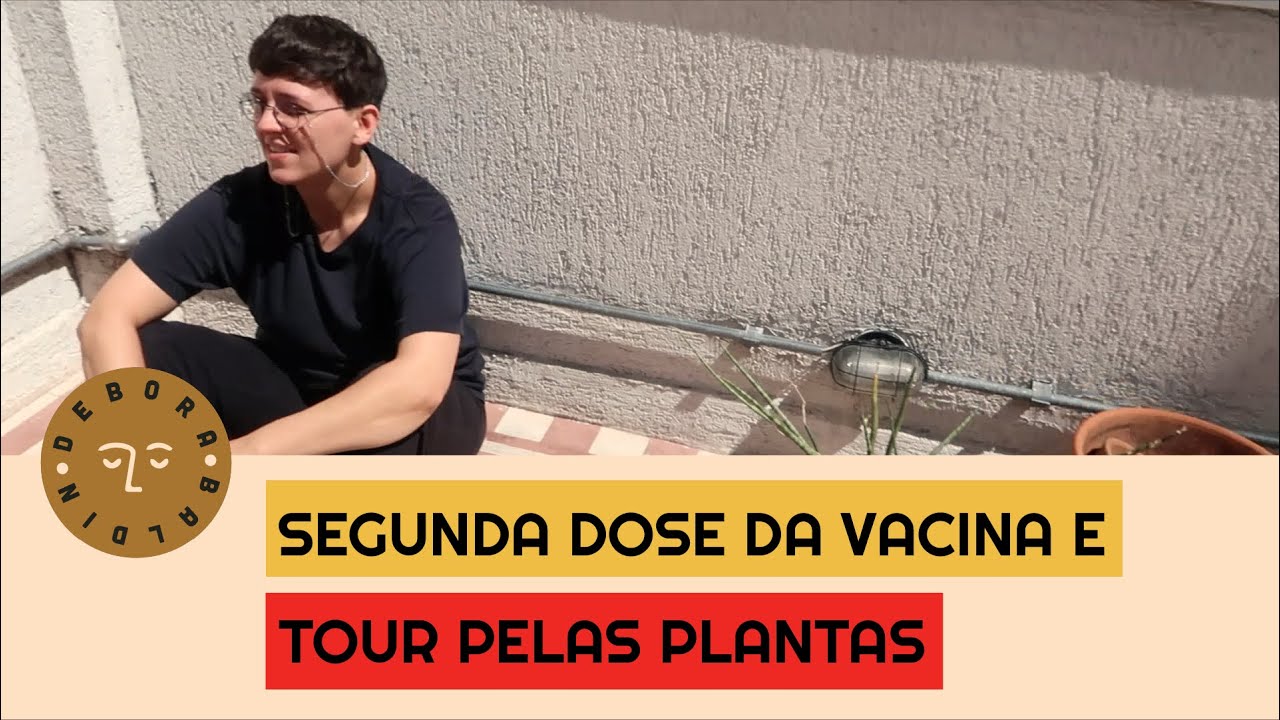 VLOG: 2ª DOSE DA VACINA, RITUAL DE INÍCIO DE MÊS E LIDANDO COM ESTRAGOS DA PANDEMIA | #70