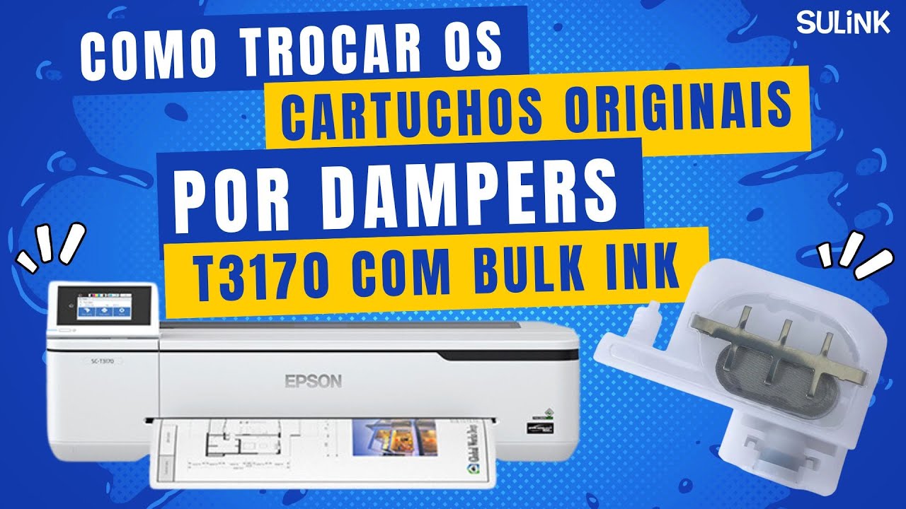 Como substituir os cartuchos originais por dampers na instalação Bulk ink da Epson T3170 - #sulink