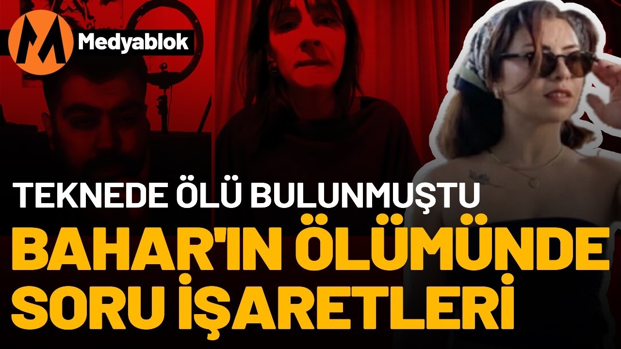 Bahar Taş'ın şüpheli ölümü! Teknede kaç kişi vardı?