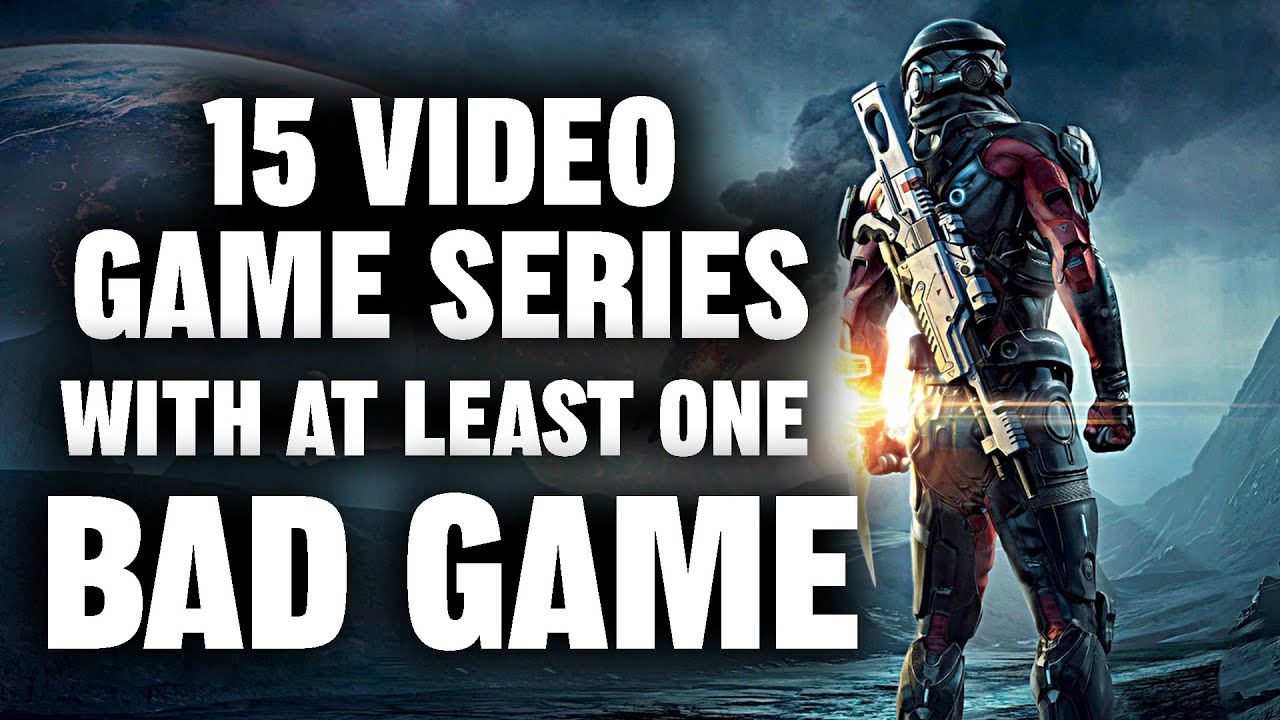 15 Video Game Franchises With At Least ONE BAD GAME