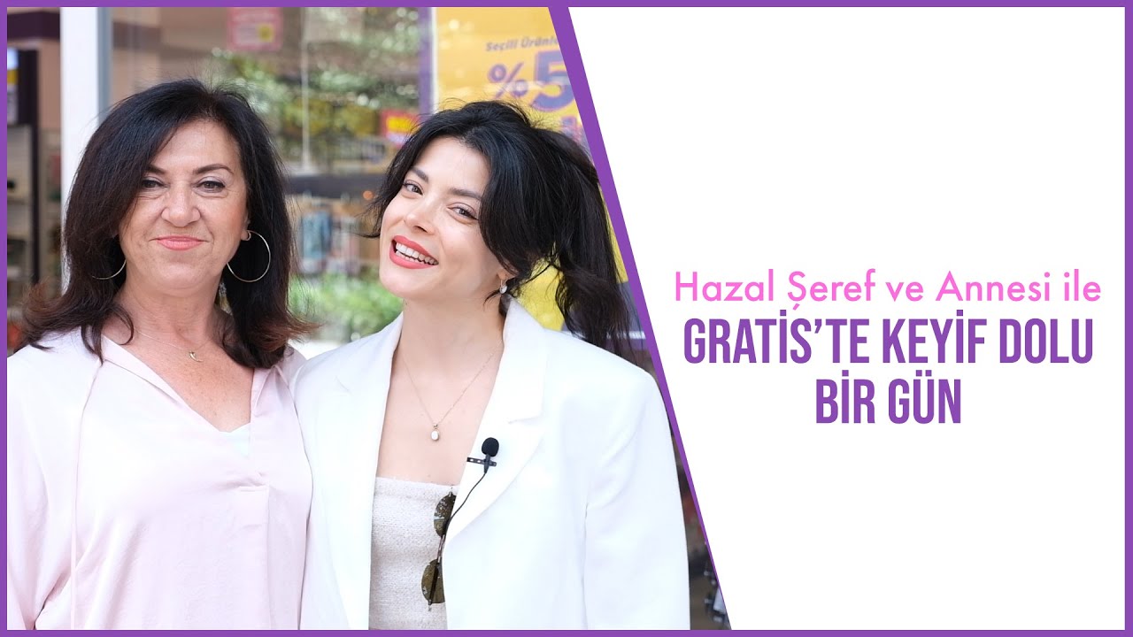 Hazal Şeref ve Annesi ile Gratis'te Keyif Dolu Bir Gün! 😍💐⎮@hazalsereff ⎮Gratis