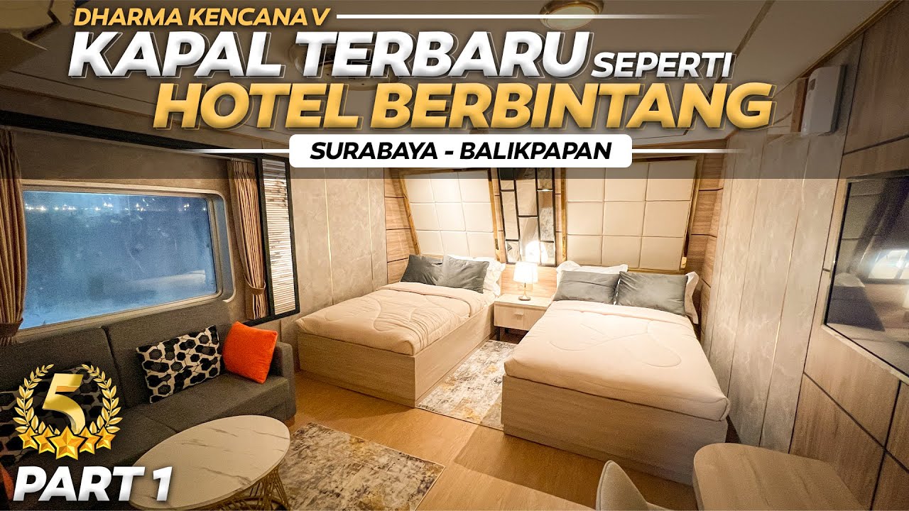 FASILITASNYA DI ATAS RATA-RATA ‼️ Surabaya - Balikpapan Naik KAPAL TERBARU Dharma Kencana V (1/2)