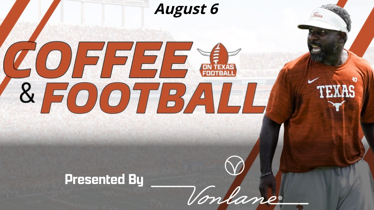 Coffee & Football: Latest Texas Longhorns News & Notes | First Day Of Practice In The Books!