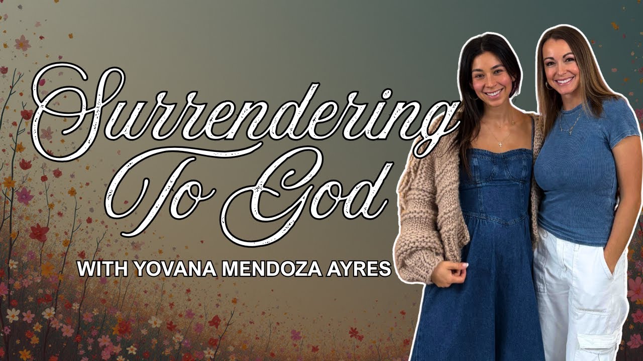 What Happens When You Surrender  To God with Yovana