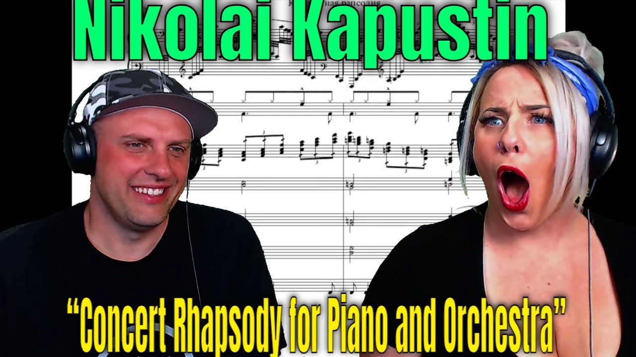 Reaction To “Concert Rhapsody for Piano and Orchestra” by Nikolai Kapustin