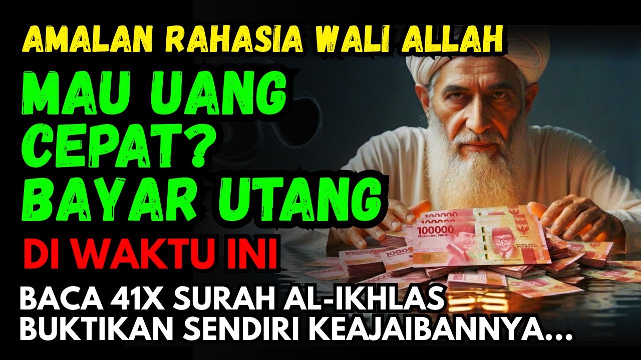 BUTUH UANG CEPAT⁉️Baca Al Ikhlas 41x di Waktu Ini, Doa Mustajab Langsung Dikabulkan Saat itu Juga