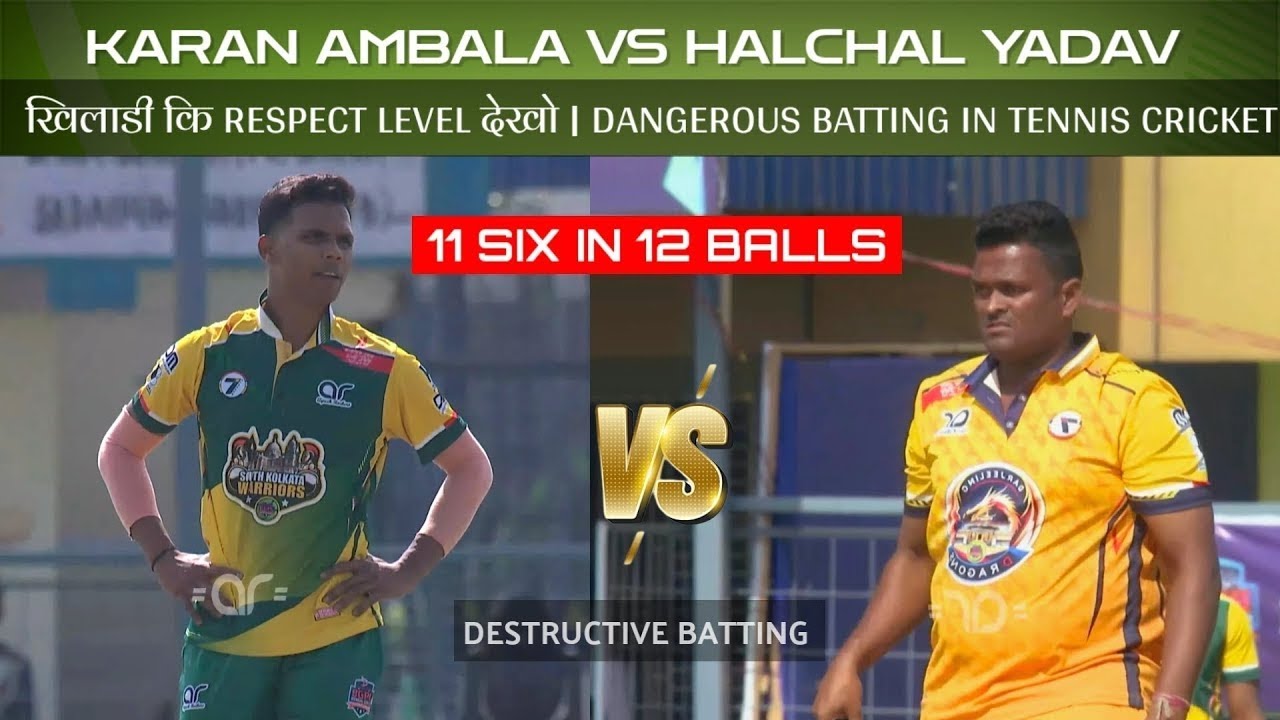 Karan Ambala Vs Halchal Yadav | Destructive Batting 11 Six In 12 Balls ।।