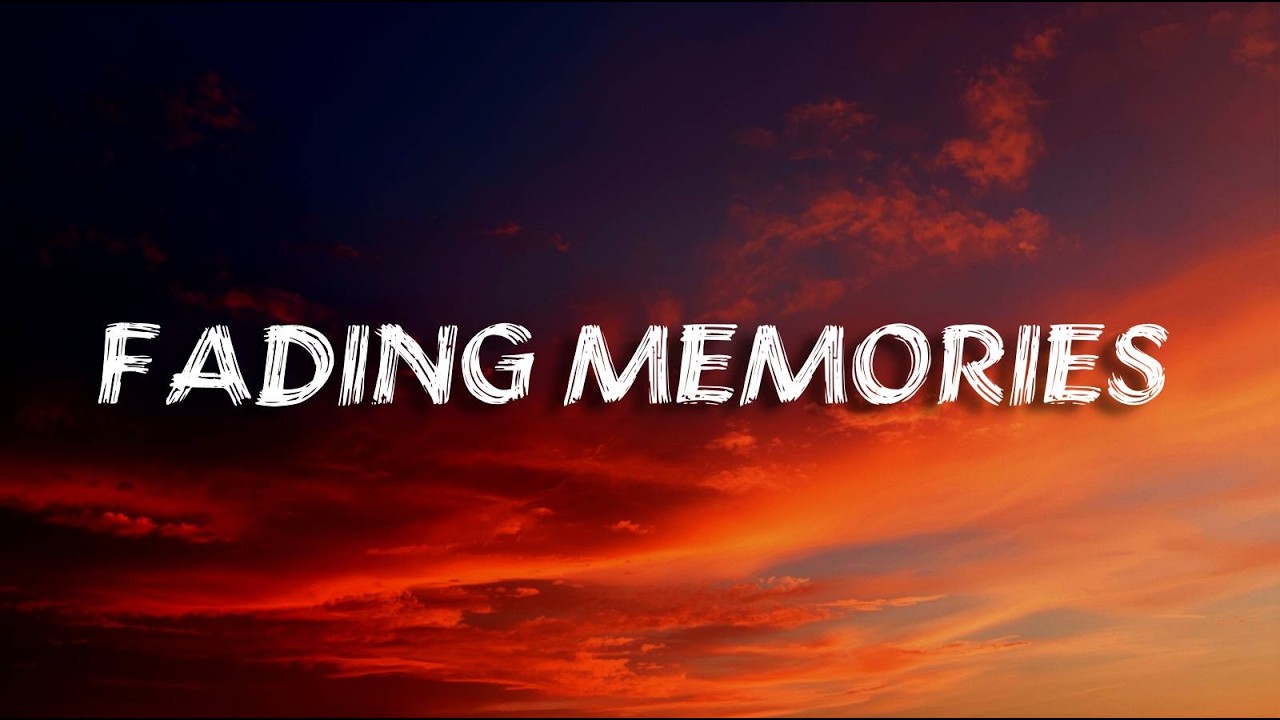 Fading Memories | Sad song (Lyrics)