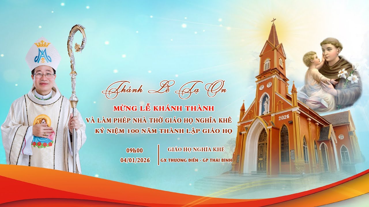Thánh Lễ Tạ Ơn Mừng Khánh Thành Làm Phép Nhà Thờ Và Kỷ Niệm 100 Năm Thành Lập Giáo Họ Nghĩa Khê