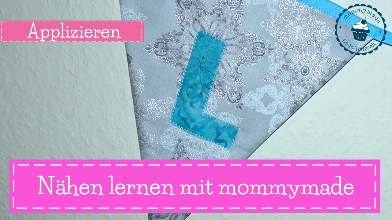 Applizieren | Applikationen nähen | Nähschule | DIY Anleitung | mommymade