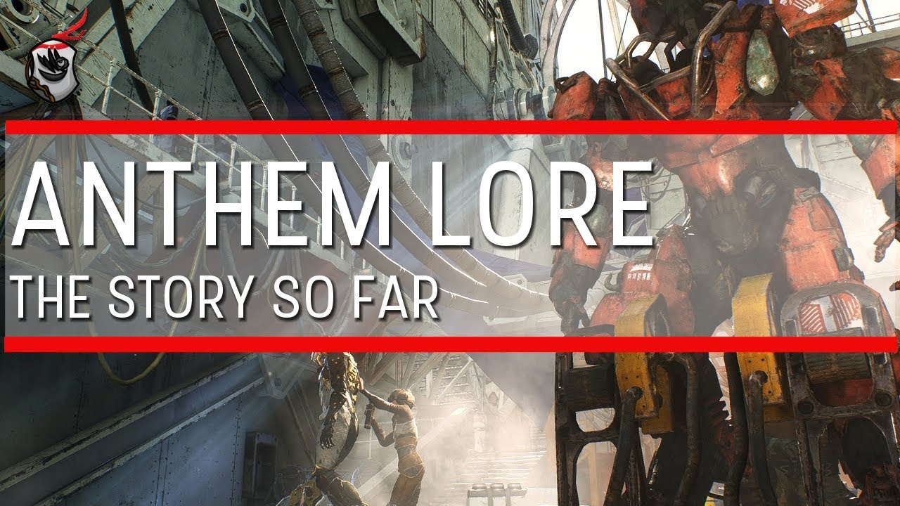 Anthem Lore: The Story So Far