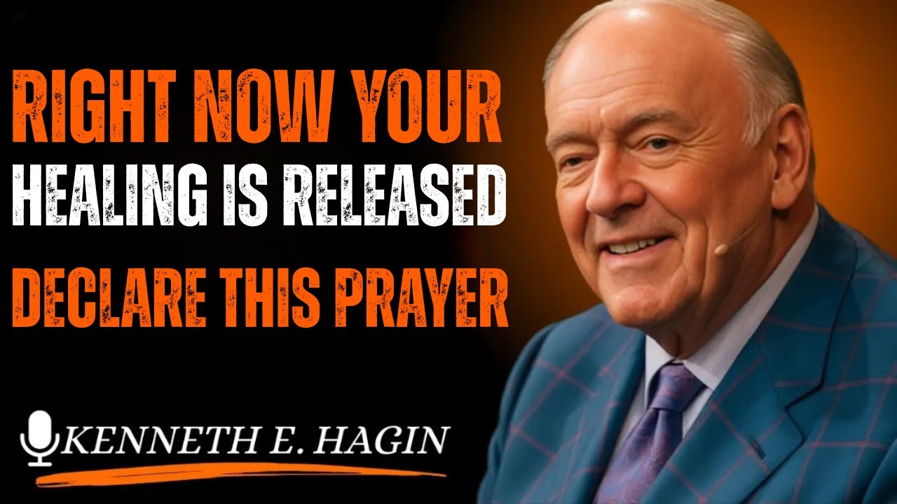 Right Now Your Healing Is Released – Declare This Prayer|| kennethehagin motivational speech