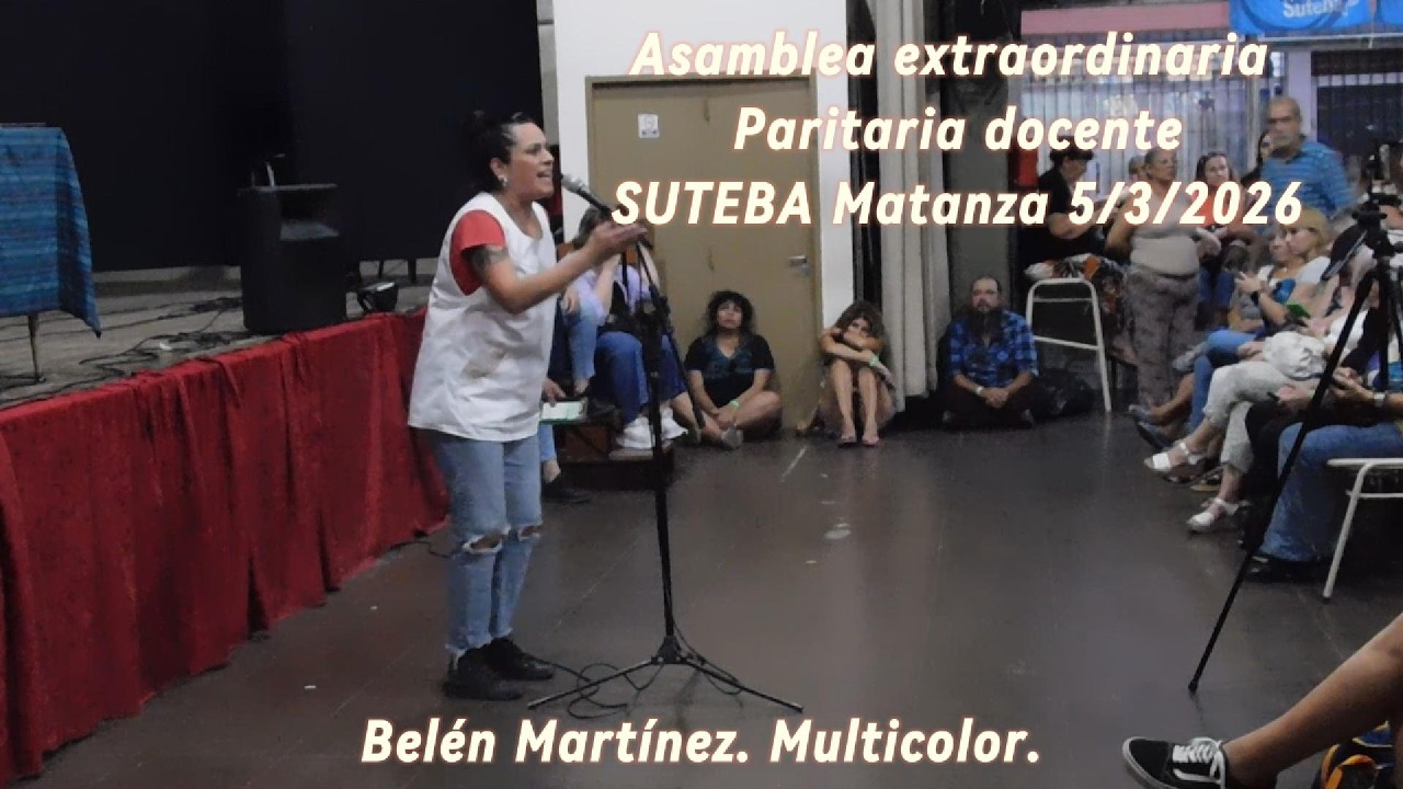 Belén Martínez Asamblea extraordinaria. Paritaria docente Suteba Matanza Multicolor 5/3/2026