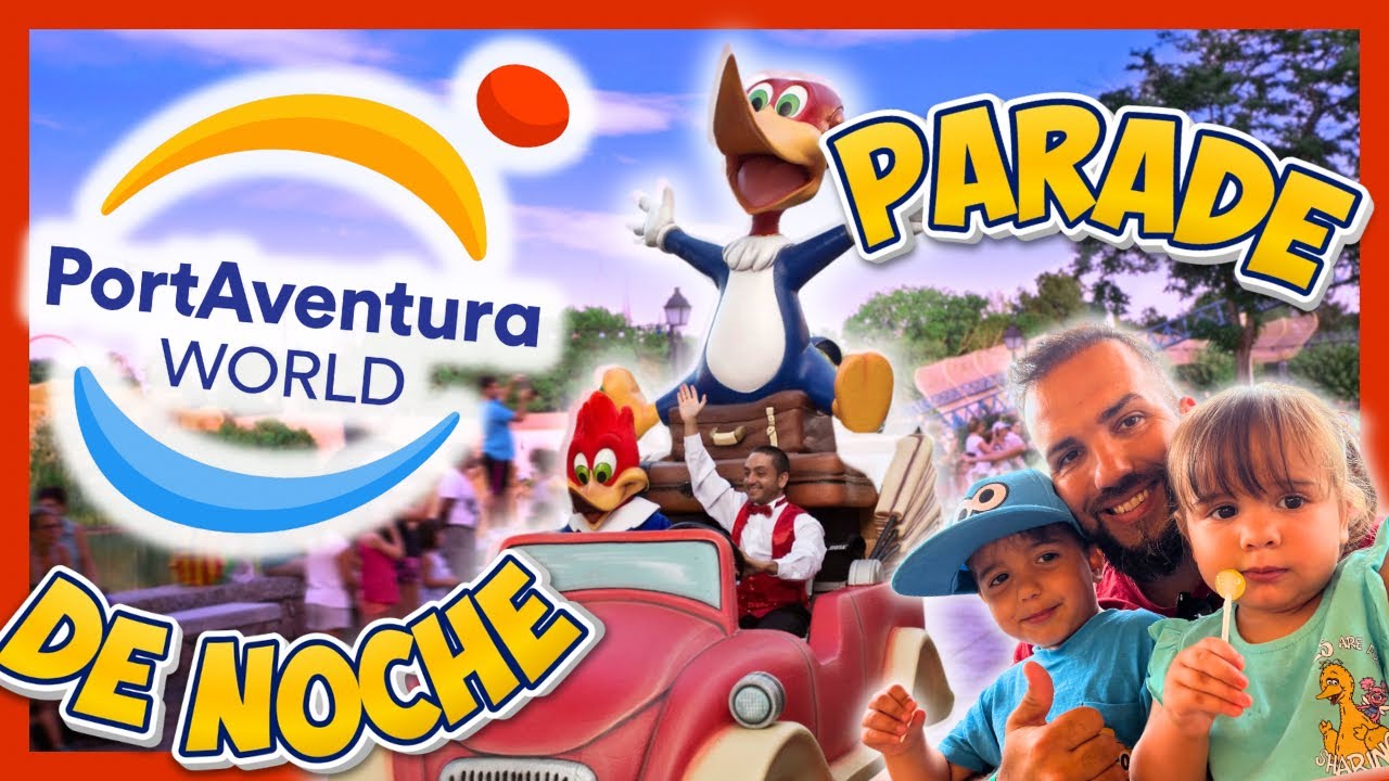 ☀️Port Aventura Parade 🎢 Espectaculo de noche🎆Vlog familiar | Barrio Sésamo