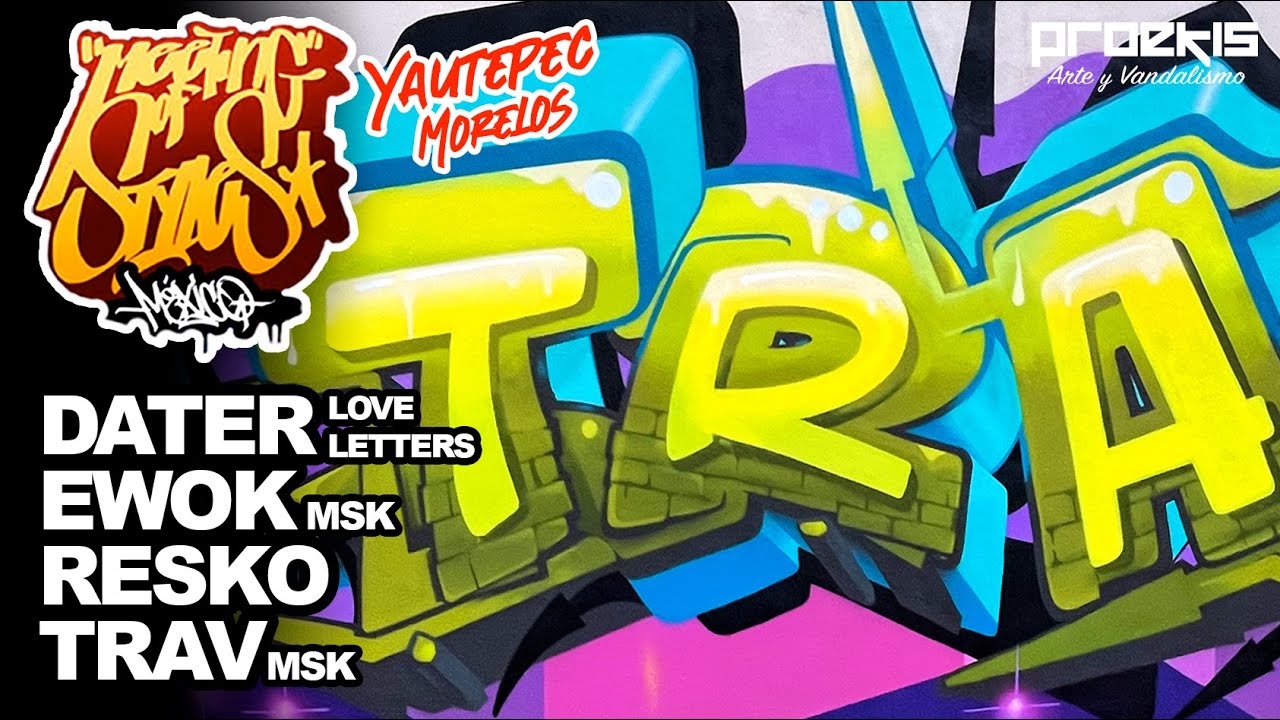 GRAFFITI Internacional - Dater, Ewok, Resko & Trav en el Meeting of styles Yautepec/2023