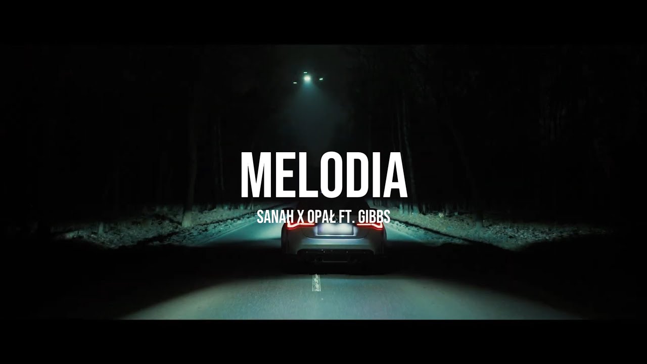 SANAH X OPAŁ FT. GIBBS - MELODIA
