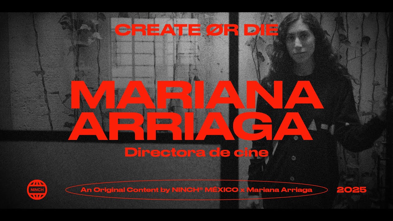 CREATE OR DIE MX - SEASON 2 EPISODE 5 | MARIANA ARRIAGA - NINCH CREATIVE COMMUNICATION COMPANY