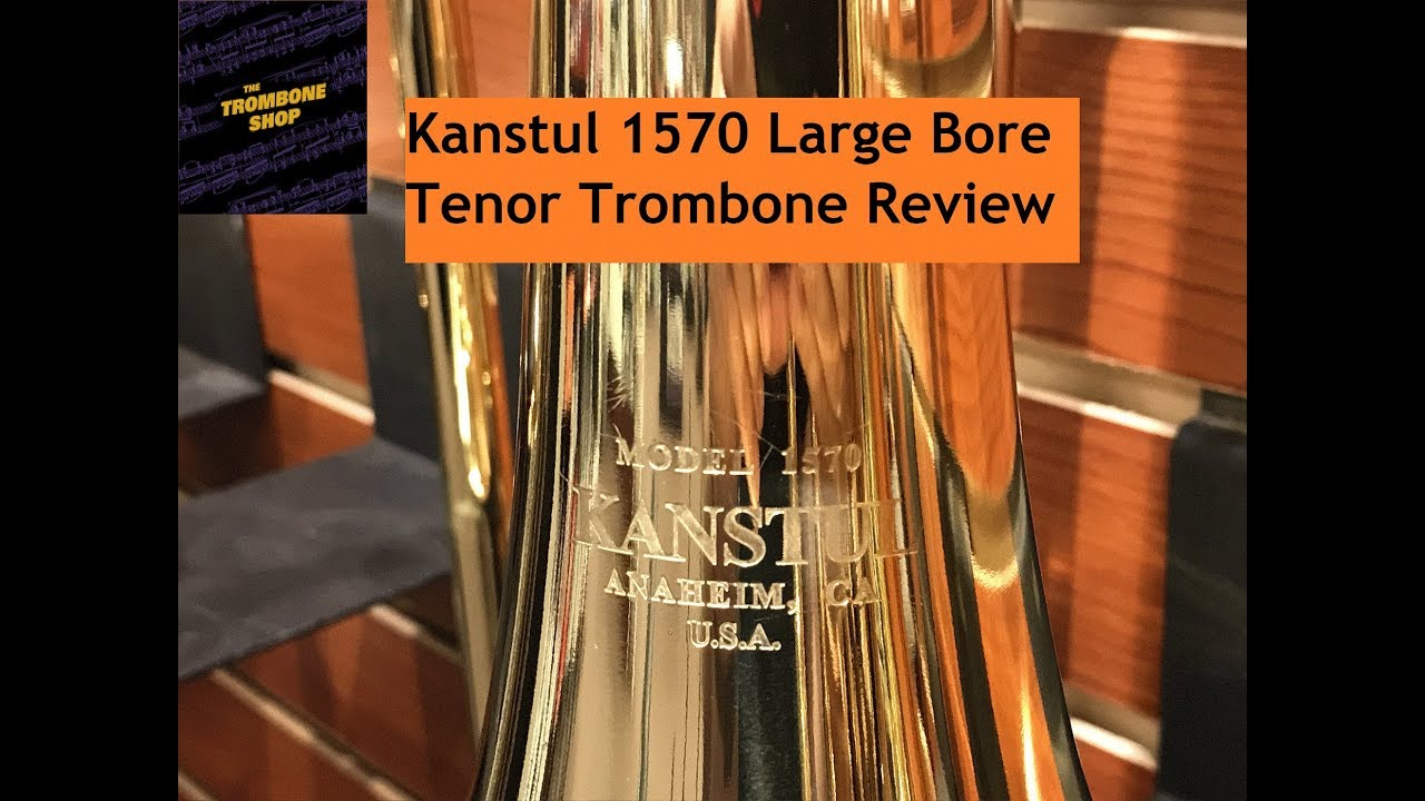 Kanstul 1570 Large Bore Tenor Trombone Review