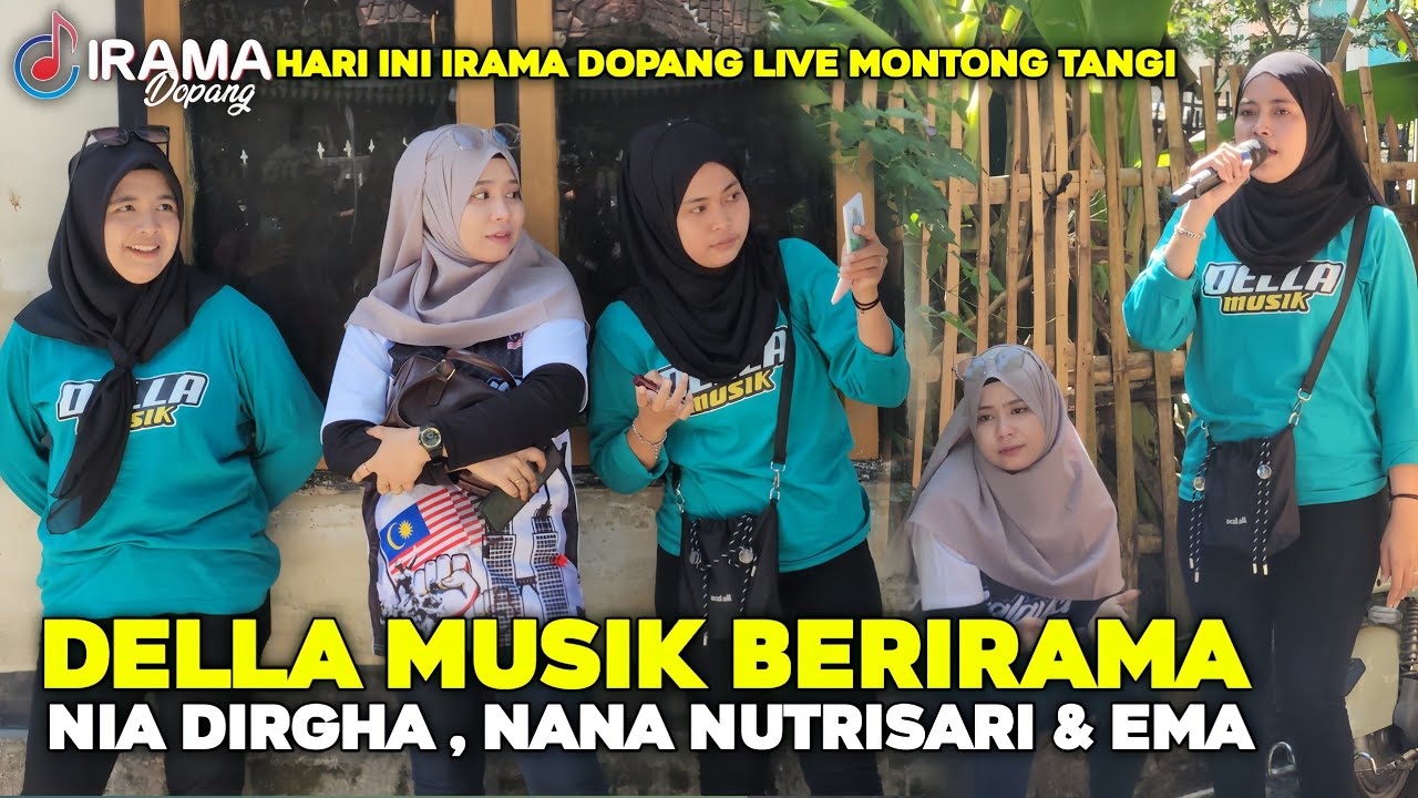 HARI INI IRAMA DOPANG LIVE DI MONTONG TANGI BARENG DELLA MUSIK NIA DIRGHA NANA NUTRISARI EMA