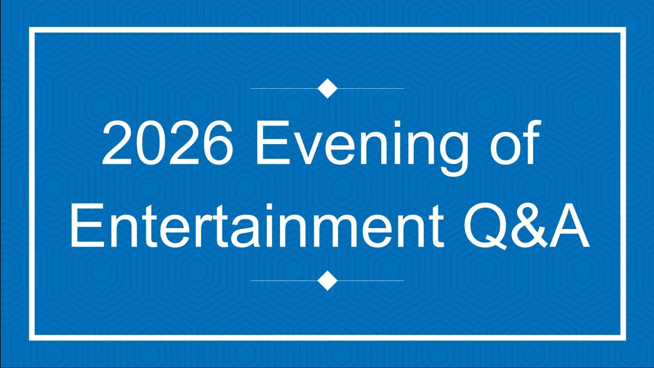 2026 Evening of Entertainment Q&A