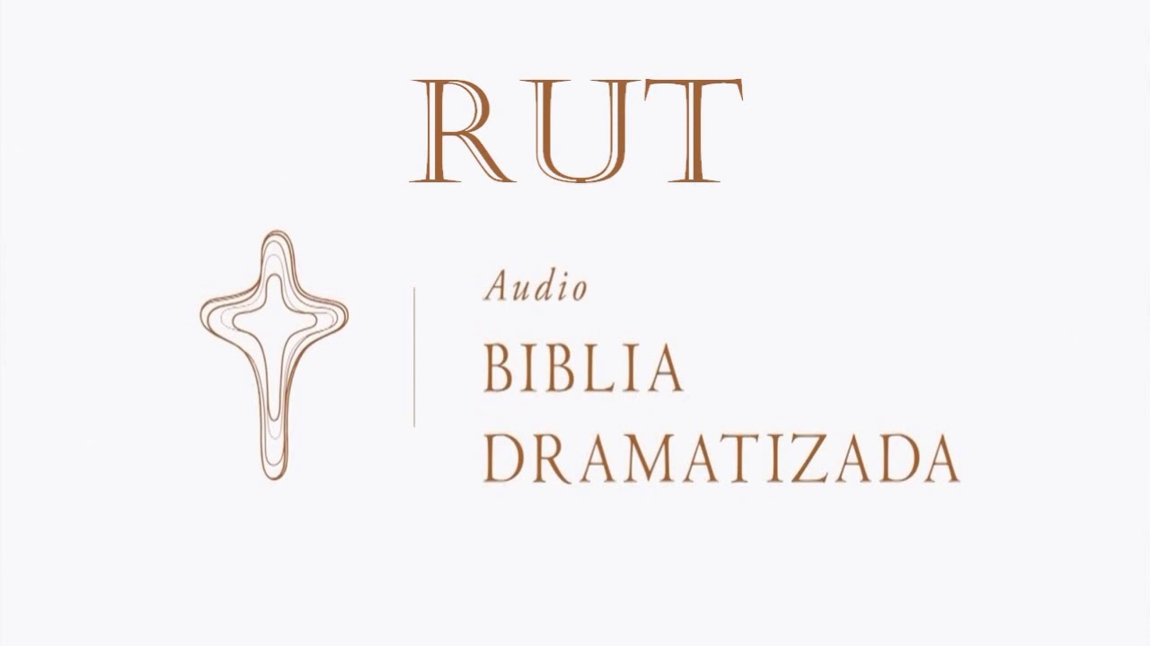 08  RUT   AUDIO BIBLIA DRAMATIZADA   NUEVA TRADUCCIÓN VIVIENTE
