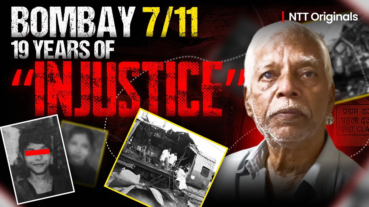 No One Guilty? Mumbai 7/11 and 19 years of INJUSTICE | NTT