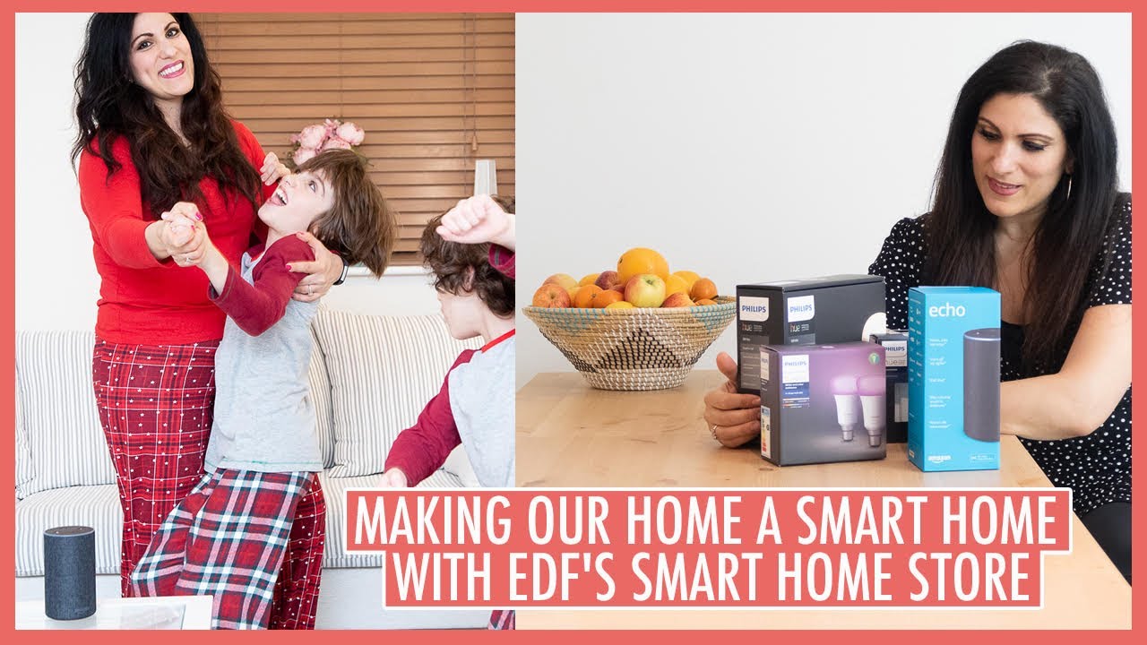 How to Make your Home a Smart Home with EDF Energy l 