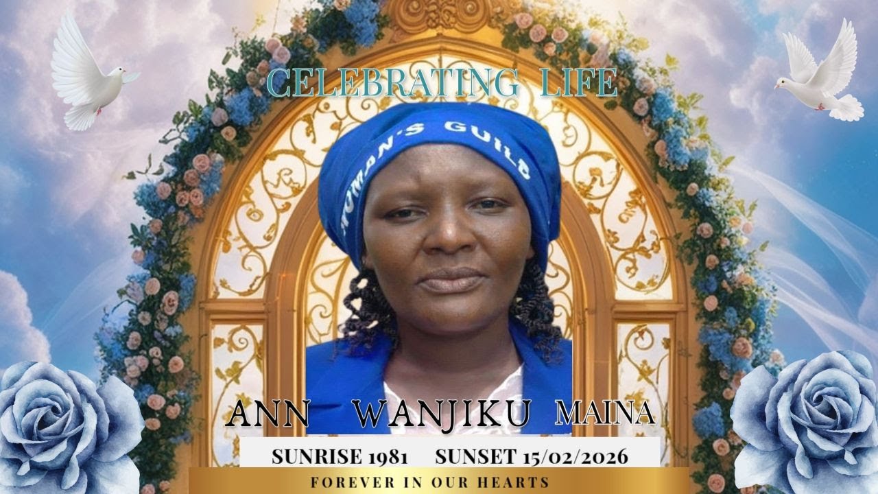 CELEBRATING THE LIFE OF ANN WANJIKU MAINA