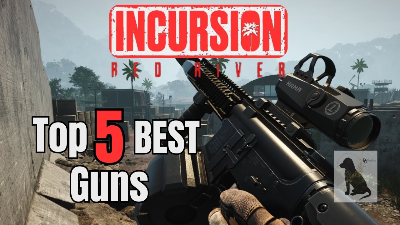 Incursion Red River: Top 5 Weapons in Patch 1.0.14