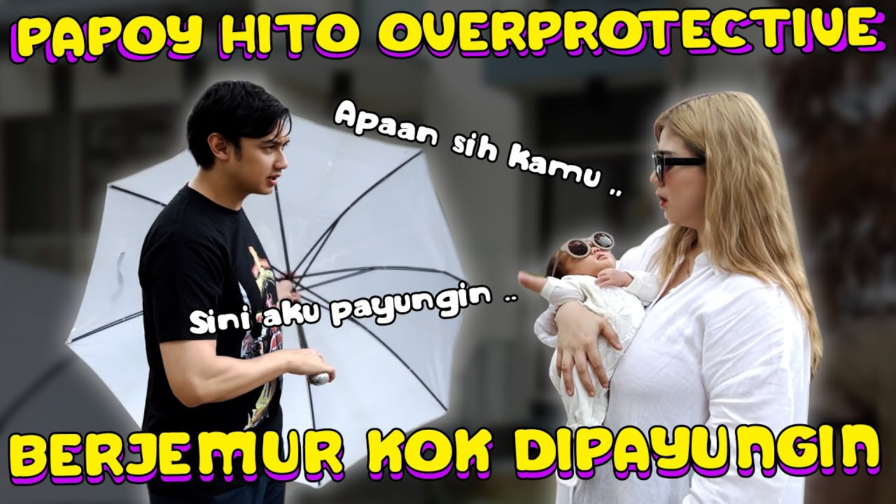 AJAK ZEFANYA BERJEMUR .. PAPOY HITO POSESIF BANGET😕