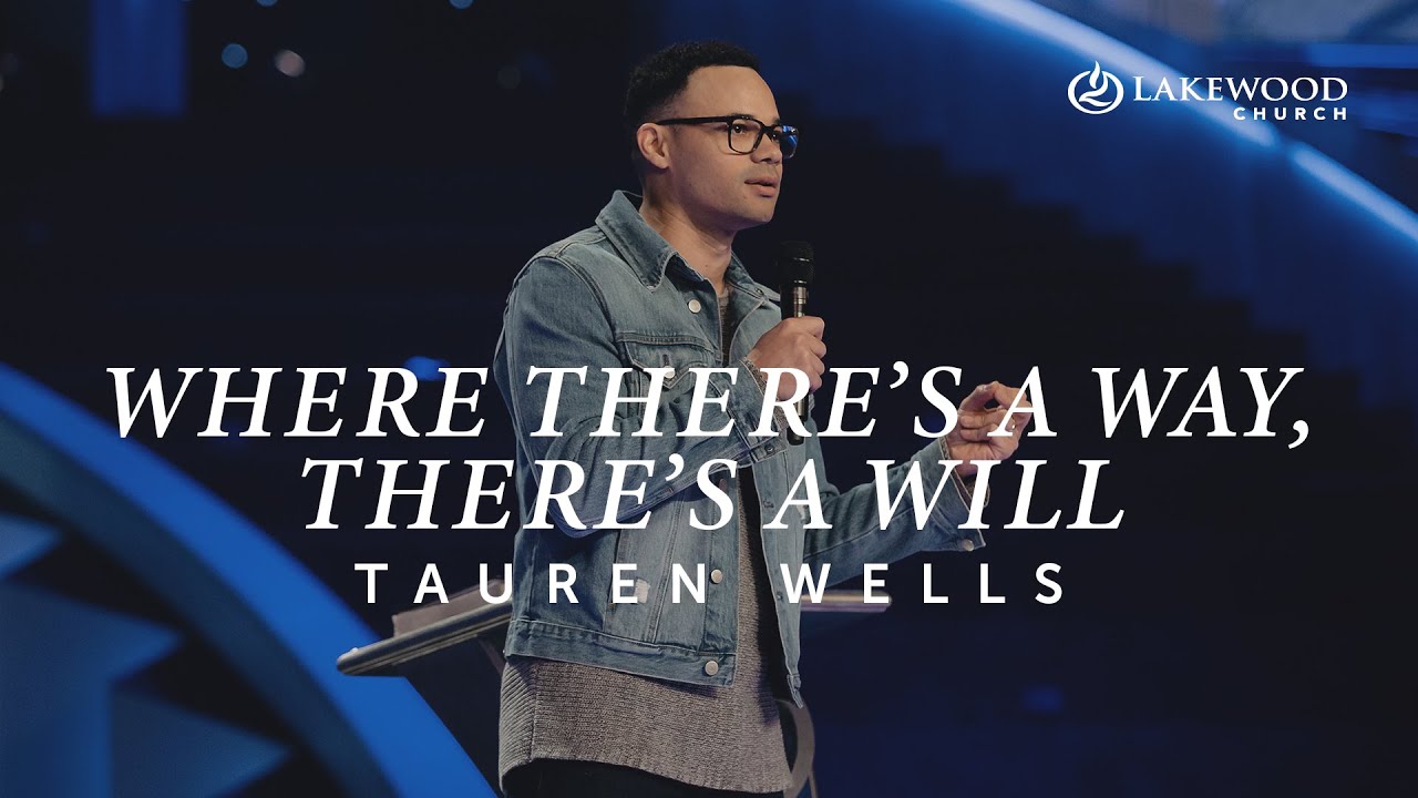 Where There's A Way, There's A Will | Tauren Wells