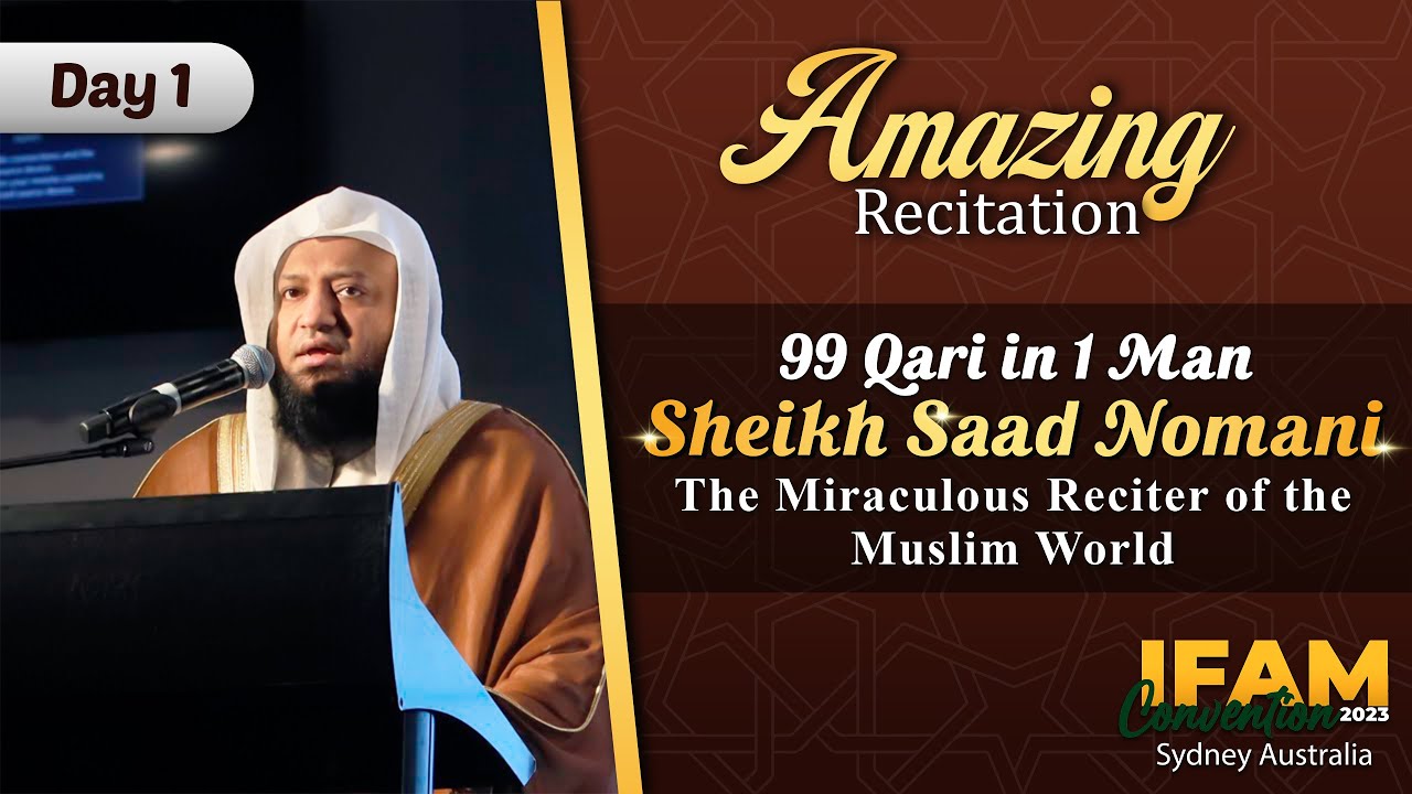 Amazing Quran Recitation by Sheikh Qari Saad Nomani | IFAM Convention 2023 | 99 Qaris in 1 Man