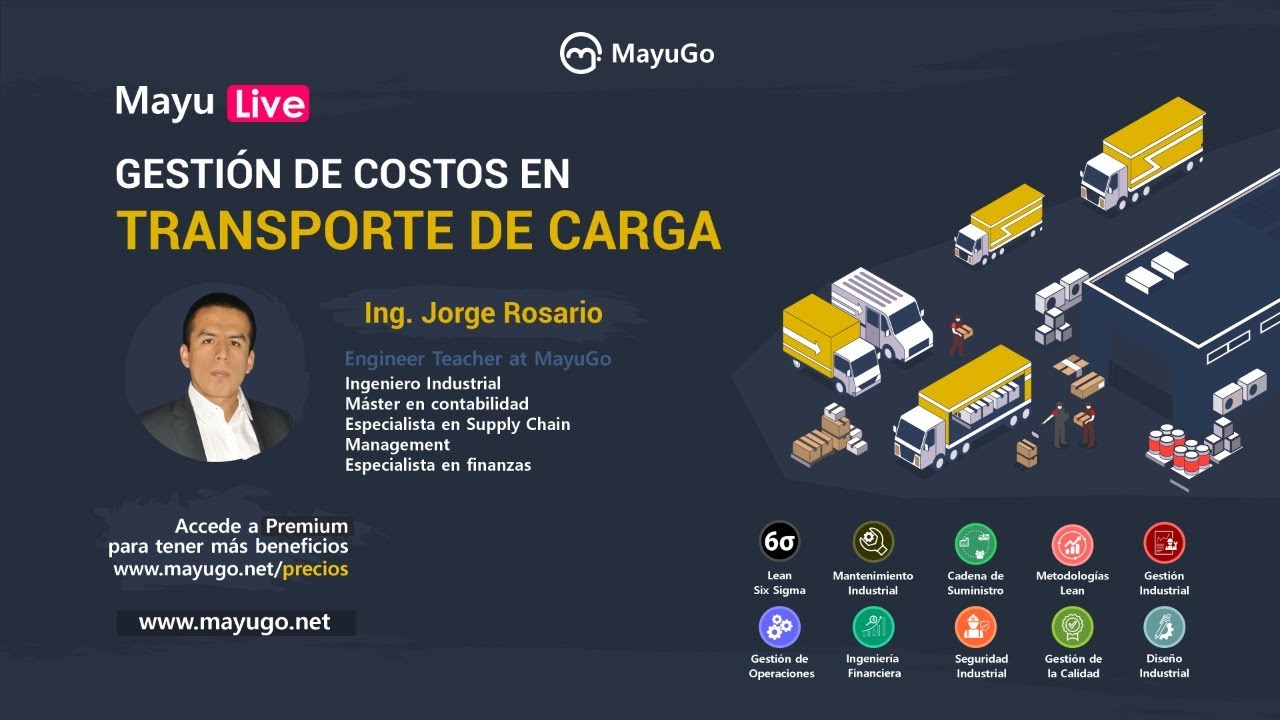 MayuLive | Gestión de Costos en Transporte de Carga | Ingeniería industrial | Logística