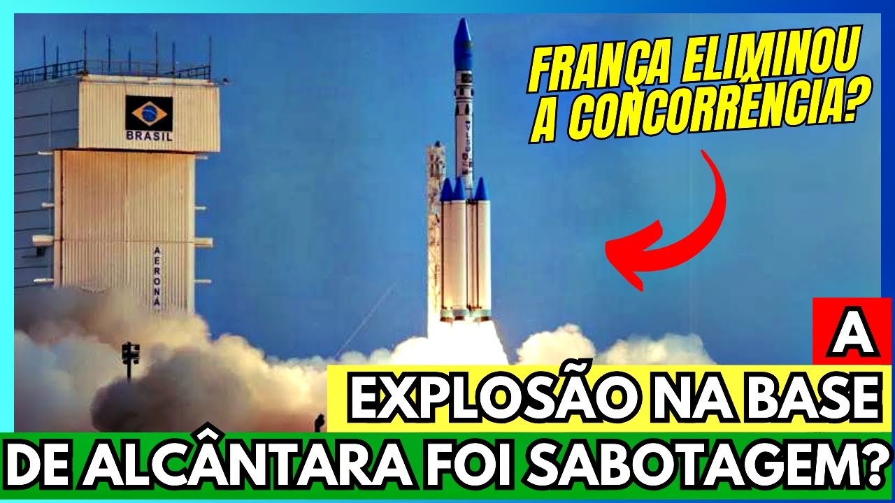 A EXPLOSÃO NA BASE DE ALCÂNTARA FOI SABOTAGEM?