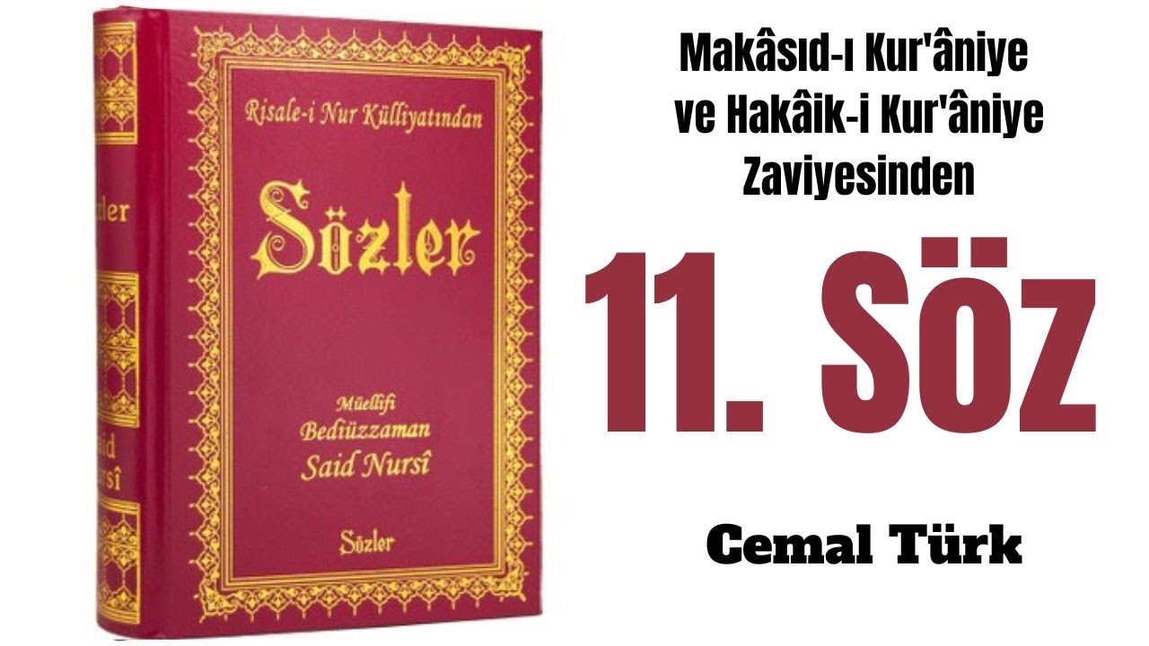 Makâsıd-ı Kur'âniye ve Hakâik-i Kur'âniye Zaviyesinden On Birinci SÖZ Cemal Türk